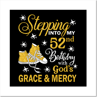 Stepping Into My 52nd Birthday With God's Grace & Mercy Bday Posters and Art